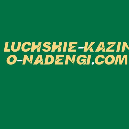 Logo da LUCHSHIE-KAZINO-NADENGI